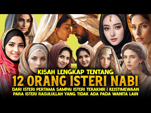 Kisah Lengkap Mengenal 12 Isteri Nabi Muhammad dari Isteri Pertama sampai Akhir