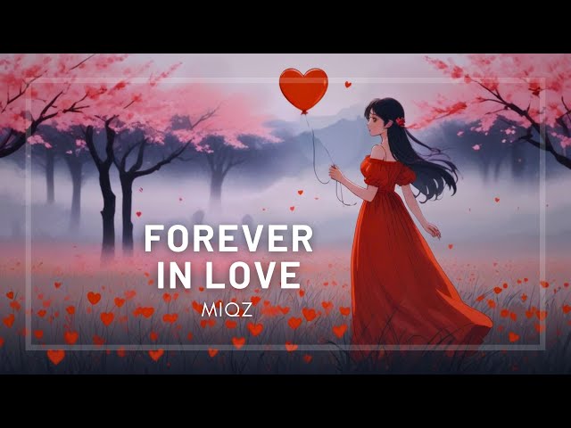 Forever in Love by Miqz | Melodic Dubstep