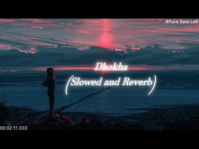 Dhokha - Arijit Singh | Lyrics Video (Slowed & Reverb) | Use Headphones | #PureSoulLofi