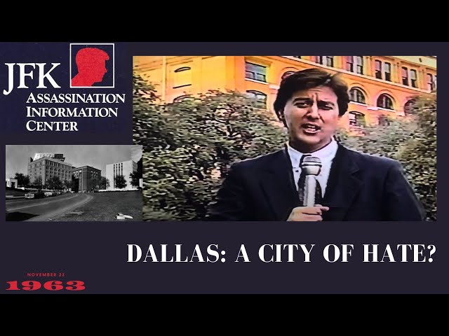 JFK Assassination - Dallas, A City of Hate?