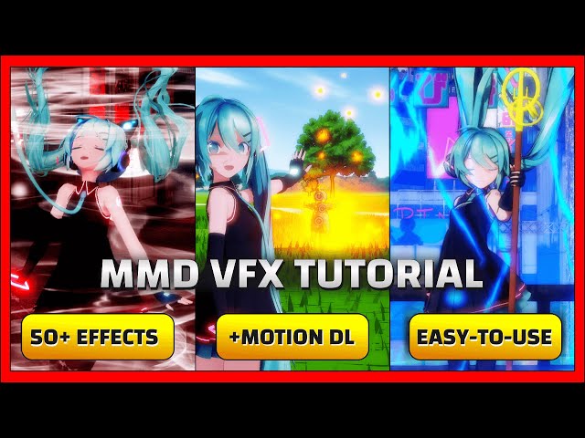 The Ultimate MMD Effects Tutorial for Beginners 2025