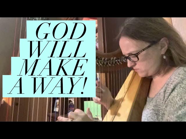 God will Make a Way | He Leadeth Me Harp