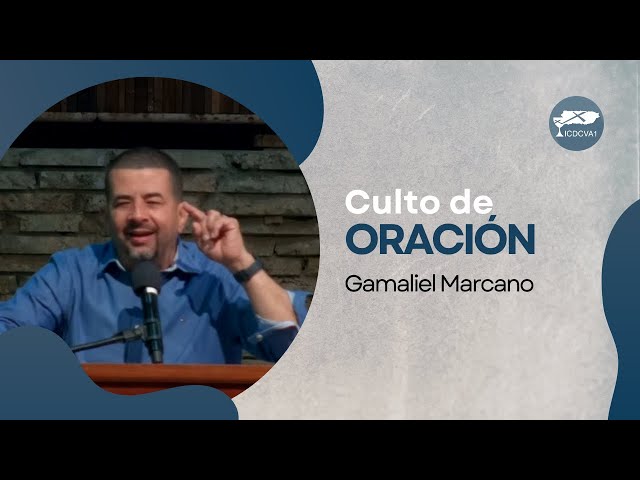 Culto de Oración | Gamaliel Marcano | 18-febrero-2025