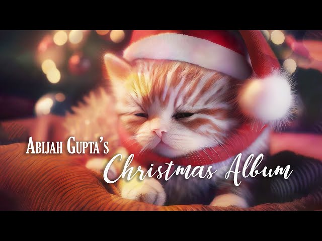 Abijah Gupta's Christmas Album | Instrumental Acoustic & Orchestra | Santa, Fireplace & Cats