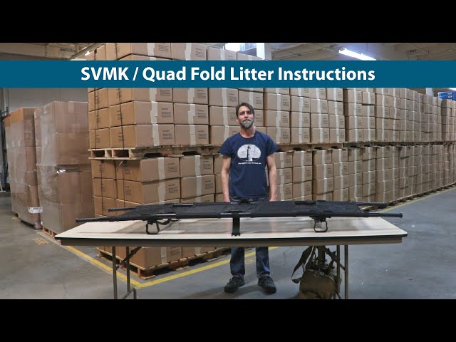 Standard Vehicle Medical Kit (SVMK) / Quad Fold Litter Instructions