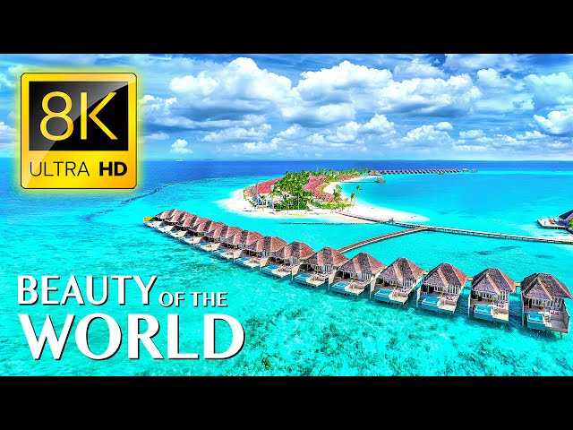 THE BEAUTY OF THE WORLD in 8K ULTRA HD