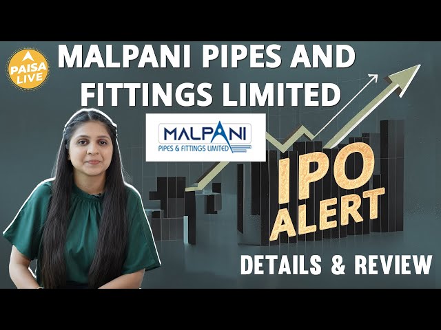 IPO ALERT: Malpani Pipes And Fittings Limited IPO में जानें Price Band, GMP Status & Full Review