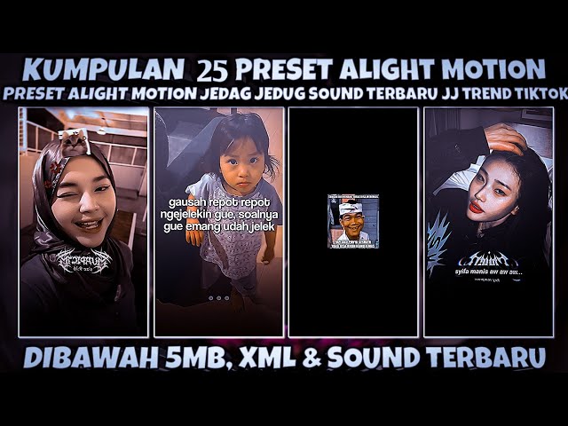 KUMPULAN 25 PRESET ALIGHT MOTION KECE TERBARU 2025 TREND JJ VIRAL TIKTOK DIBAWAH 5MB