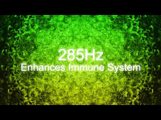 285 Hz Enhances Immune System - Optimal Health & Wellbeing | Solfeggio Frequencies Healing Sounds