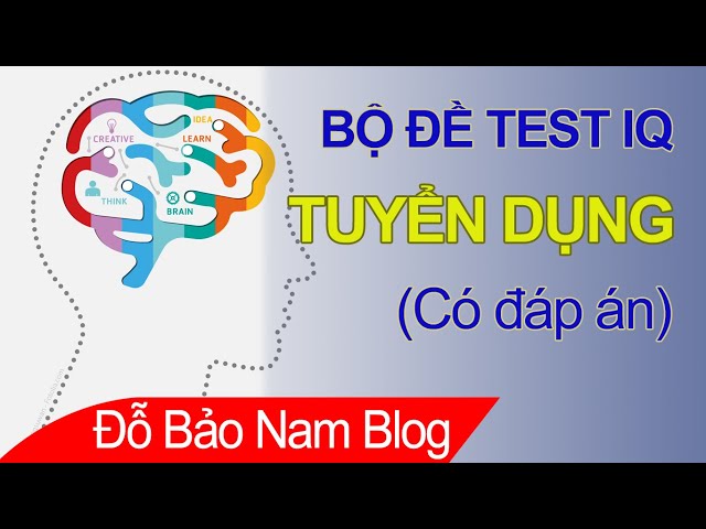 50 câu hỏi test IQ tuyển dụng có đáp án của Viettel mới nhất