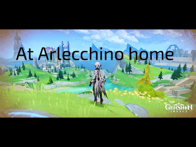 At Arlecchino home | Genshin Impact|Join me and see✨