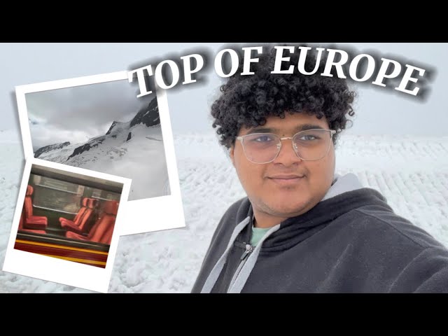 Switzerland travel vlog | Going to Top of Europe