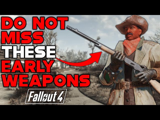 DO NOT MISS THESE AMAZING EARLY GAME WEAPONS IN FALLOUT 4