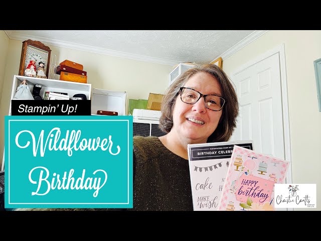 The Magic of Birthdays (and Crafting WOW!) with the Wildflower Birthday Suite from Stampin' Up!