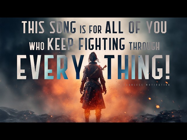 This Song is for All of You Who Have Been Through HELL but KEEP FIGHTING though EVERYTHING!