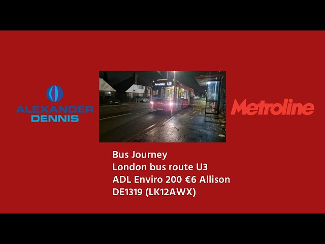 Bus Journey | London bus route U3 | ADL Enviro 200 €6 Allison | DE1319 (LK12AWX)