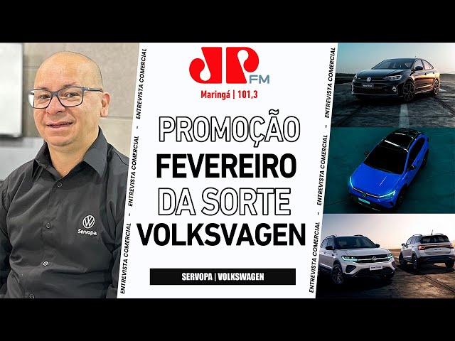 Conheça a Promoção Fevereiro da Sorte Volksvagen | Clóvis Melo