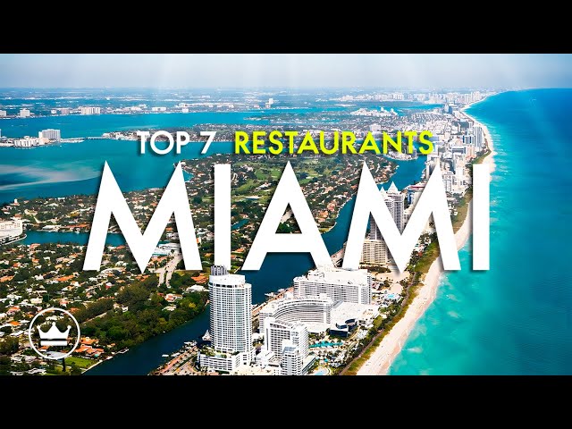 The Top 7 BEST Restaurants in Miami, USA (2025)