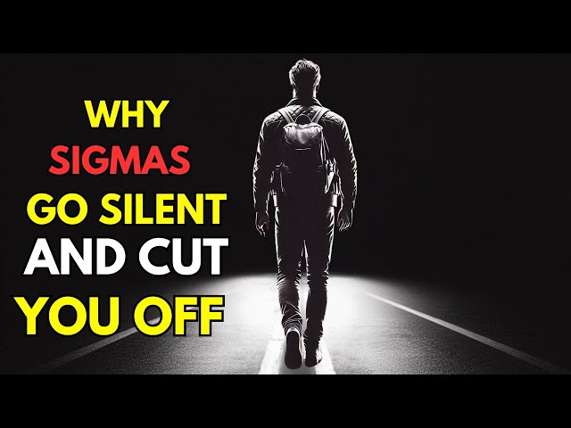 Why Sigma Male  Suddenly Cut You OFF  (The Harsh Truth)