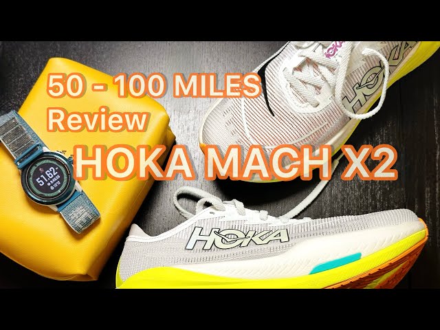 Hoka Mach X 2 Review with 50 miles ultra distance, 100 miles rating.