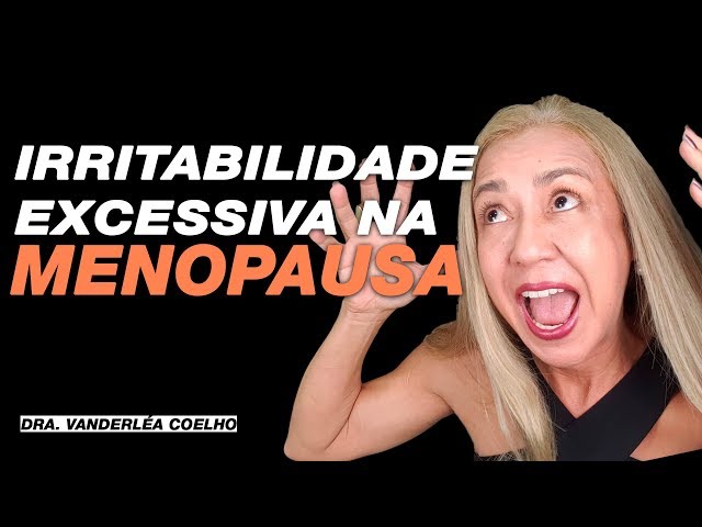 IRRITABILIDADE EXCESSIVA NA MENOPAUSA? ⭐ APRENDA como CONTROLAR ESSA DISFUNÇÃO ⭐