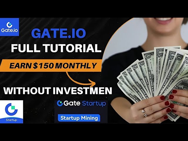 Gateio Startup Mining: Earn $150 Monthly on #Gate.io | Complete Beginner's Guide