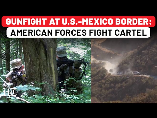 War At USA-Mexico Border? Cartel Attacks, American Forces Retaliate Amid Anti-Immigrant Campaign