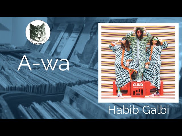 A-wa - Habib Galbi | ALBUM REVIEW