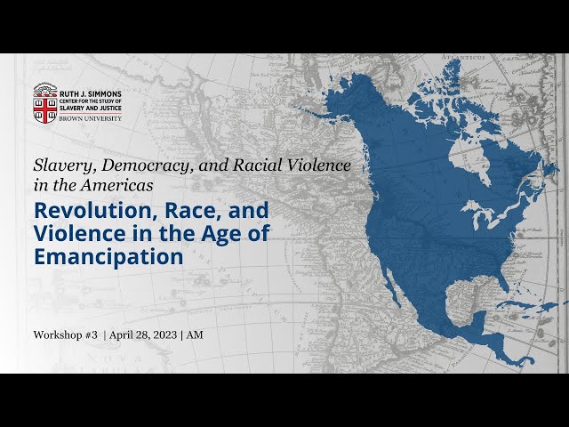 Revolution, Race, and Violence in the Age of Emancipation