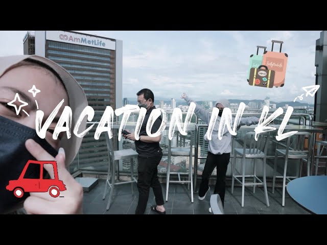 VLOG: STAYCATION IN KL