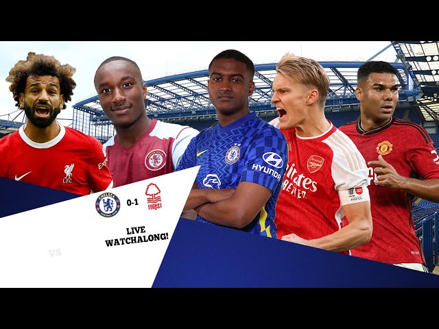 The Morning After Chelsea 0-1 Forest | Liverpool vs Aston Villa x Arsenal vs Man United Watchalong