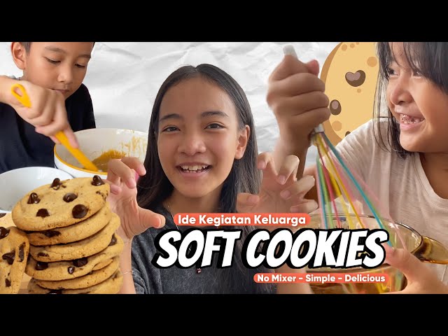 IDE KEGIATAN BERSAMA KELUARGA | Baking Class Soft Cookies bersama Zara Cute