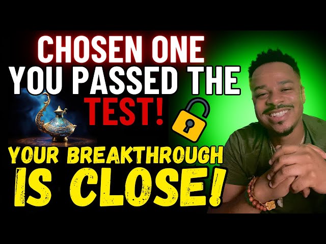 Chosen One‼️YOU PASSED The TEST AGAIN! Your BREAKTHROUGH IS CLOSE!