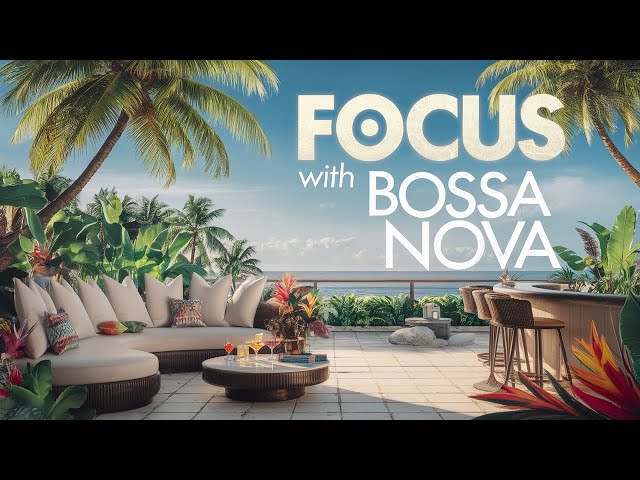 Relax with ☕ SOOTHING Bossa Nova Piano Music for Productivity