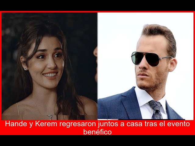 Hande y Kerem Vuelta a casa juntos tras evento solidario