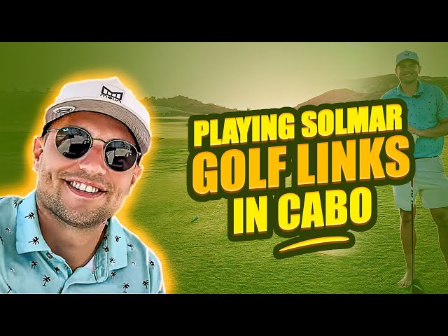 Playing a round of golf at Solmar Golf Links in Cabo San Lucas, Mexico