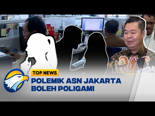 TOP TOPIC - Bikin Polemik, ASN Jakarta Boleh Poligami - [ TOP NEWS ]