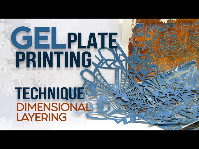 Gel Plate Printing Technique Building Layers of Dimension