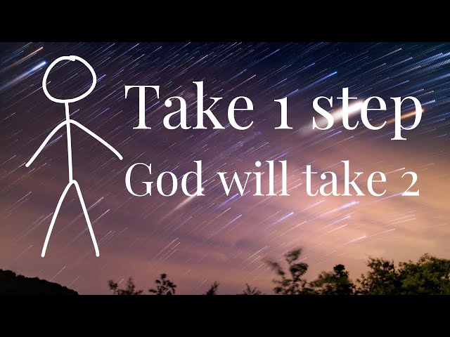 Take One Step Toward God, and God Will Take Two Toward You