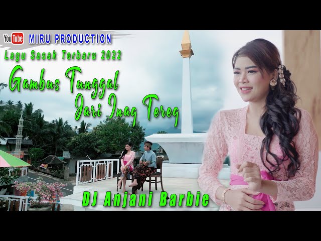 LAGU SASAK TERBARU 2022 JARI INAQ TEREQ DJ ANJANI BARBIE KARYA BICI JEROWARU MIRU PRODUCTION