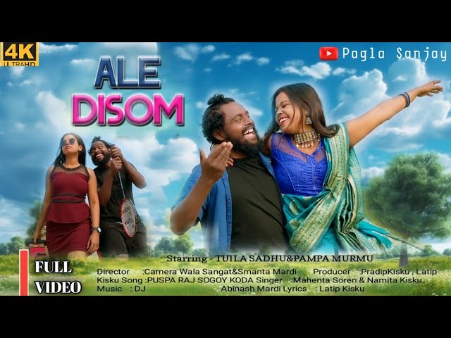 ALE DISOM || NEW SANTALI VIDEO 2025 || TUILA SADHU& PAMPA MURMU || SANTALI FULL VIDEO ||PAGLA SANJAY