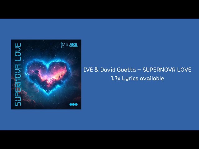 IVE & David Guetta - SUPERNOVR LOVE 1.7x Lyrics available