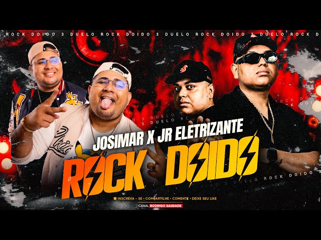 ROCK DOIDO 3 JOSIMAR X JUNIOR ELETRIZANTE 2025