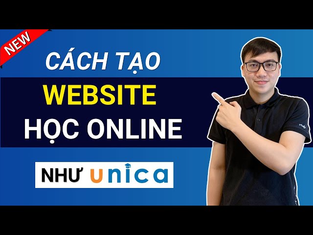 Tạo Web Bán Khóa Học Online | Tạo Web Dạy Học Online giống Unica