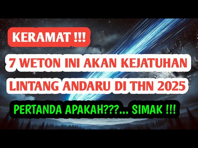 KERAMAT‼️7 Weton ini Akan Bersinar di Tahun 2025 Menurut Primbon, 7 Weton yang akan Kaya