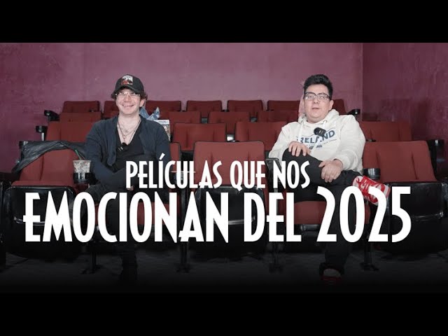 Películas que nos emocionan del 2025