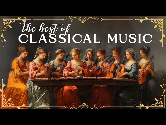 Timeless Classical Music: The Best of Classical Music that You Should Lissten to Once in Your Life