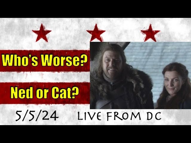 Live From DC: Who's Worse? Ned or Cat?