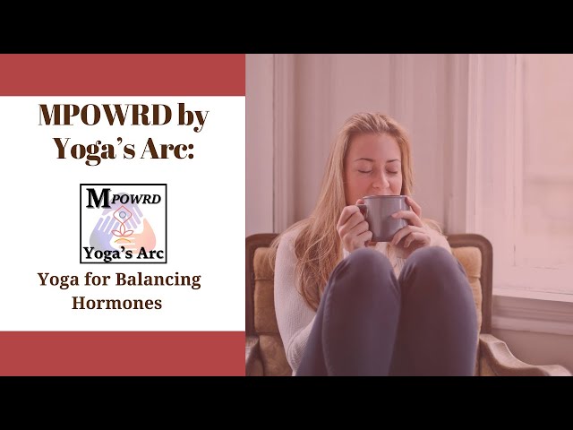 MPOWRD: Yoga to Balance Hormones