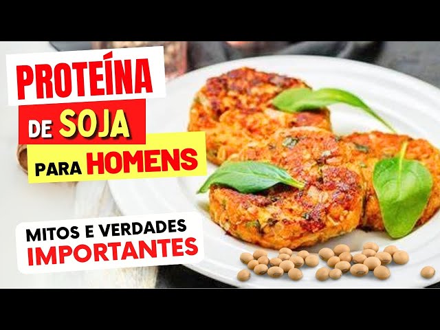 PROTEÍNA DE SOJA para HOMENS - Mitos e Verdades IMPORTANTES